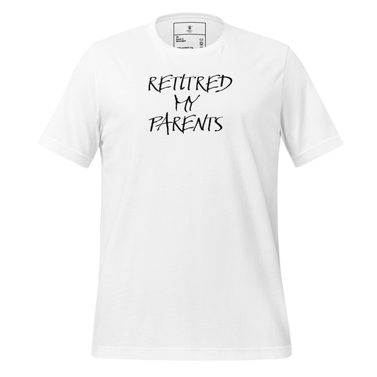 Retired My Parents Tee - Flex Different Collection