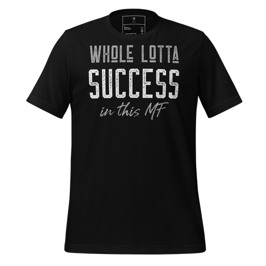 Whole Lotta Success Tee