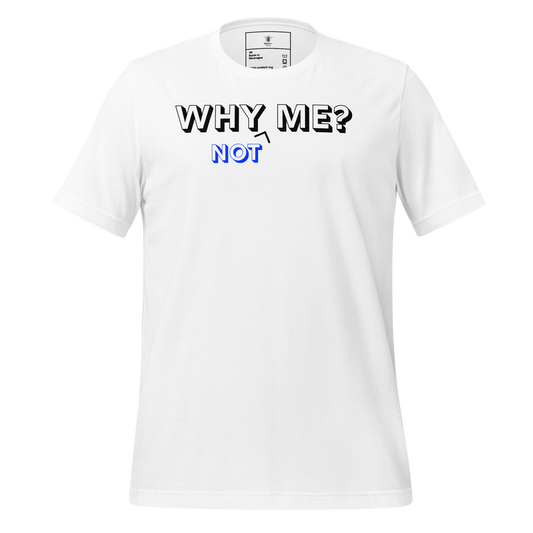 Why Not Me Tee